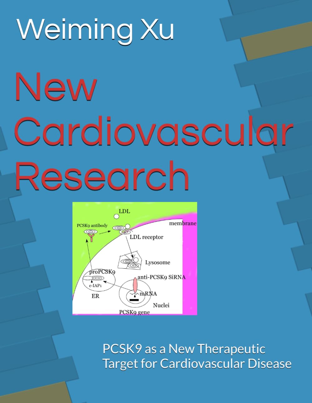 New Cardiovascular Research: PCSK9 as a New Therapeutic Target for Cardiovascular Disease