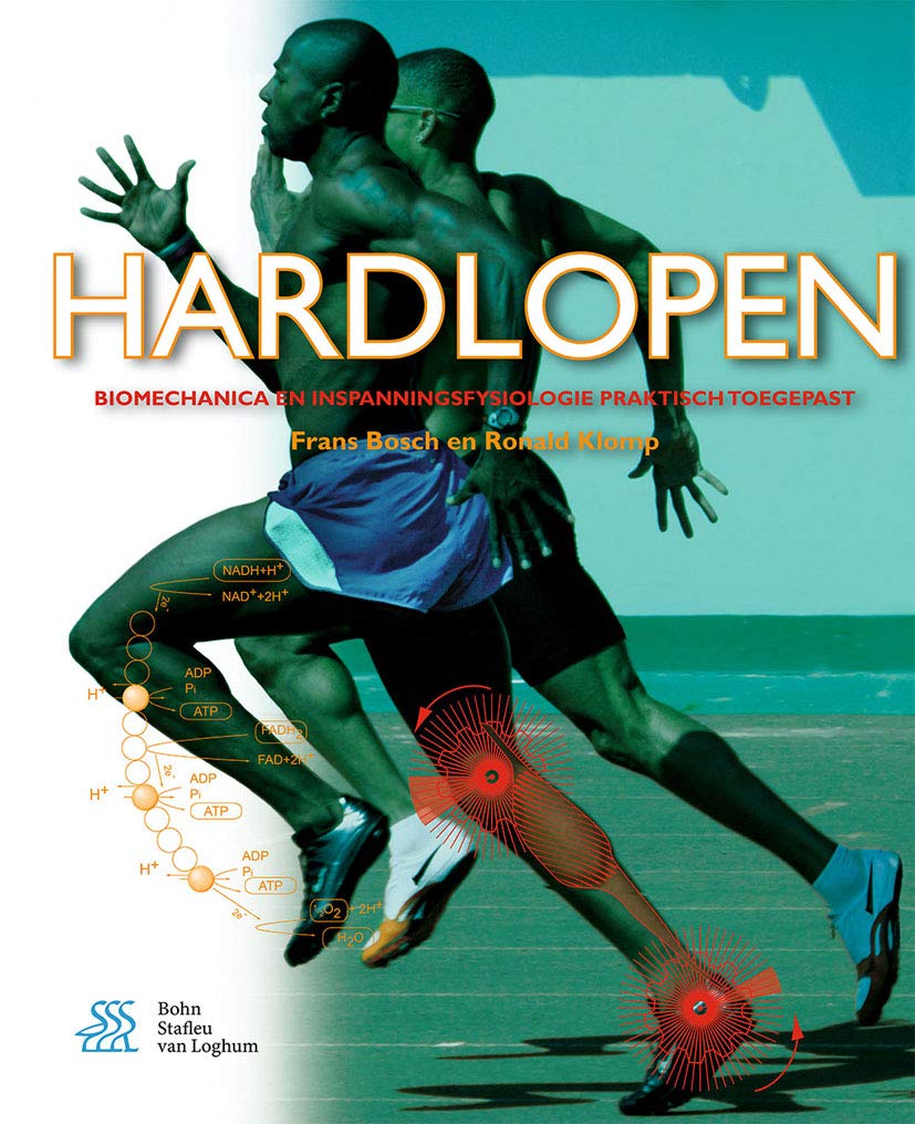 Hardlopen: Biomechanica en inspanningsfysiologie praktisch toegepast (Dutch Edition)
