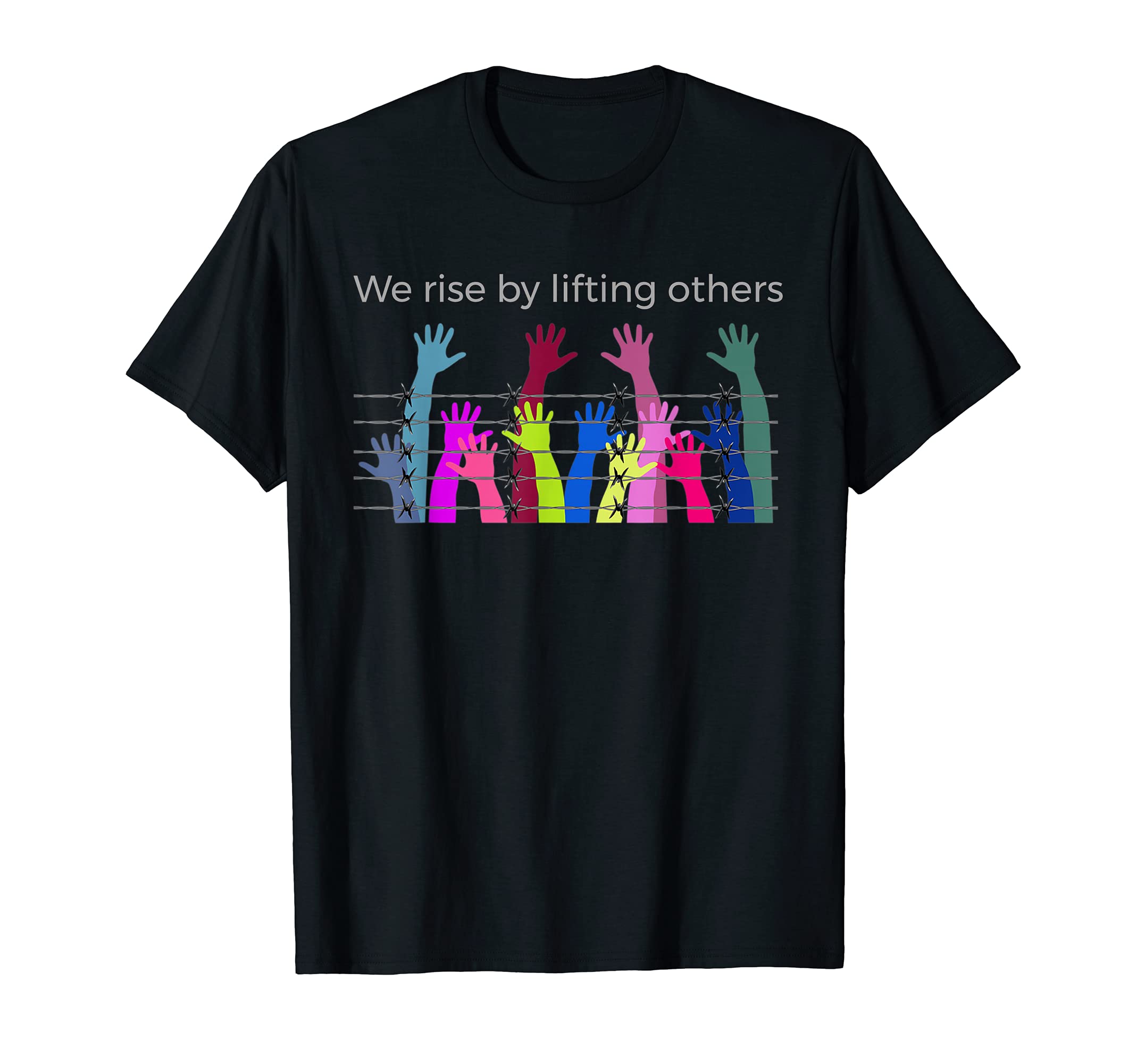 "We Rise By Lifting Others" Unity Support T-Shirts"We Rise By Lifting Others" Uplifting Humanity Love T-Shirt T-ShirtOEKO-TEX STANDARD 100