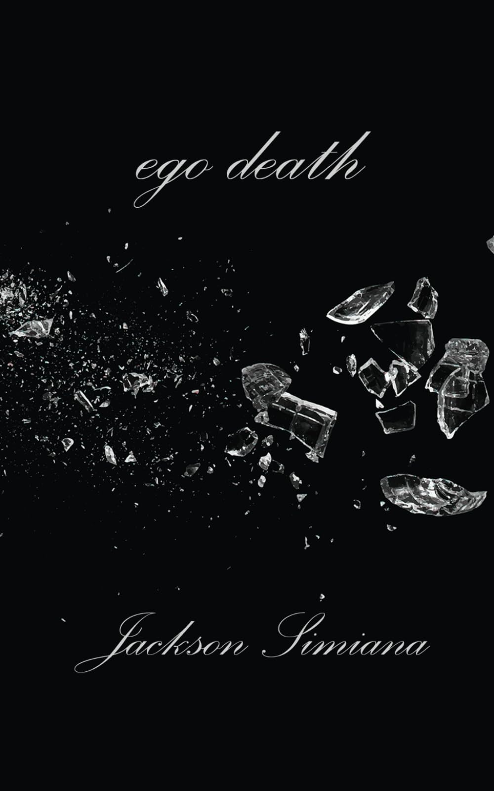 ego death: A Poetry Collection