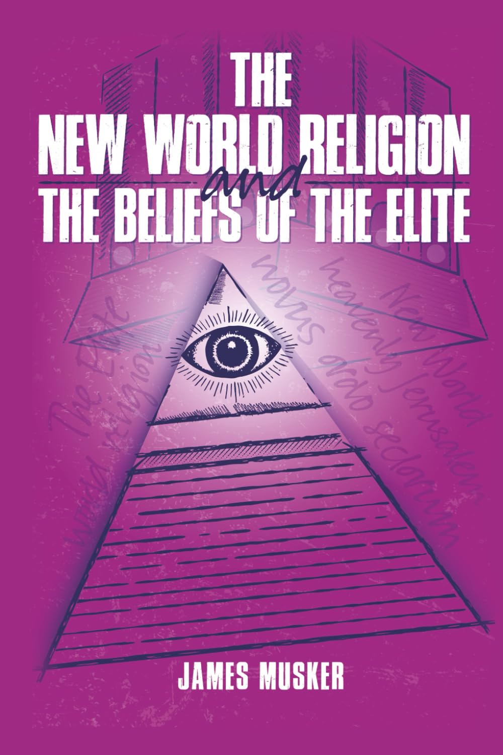 THE NEW WORLD RELIGION AND THE BELIEFS OF THE ELITE
