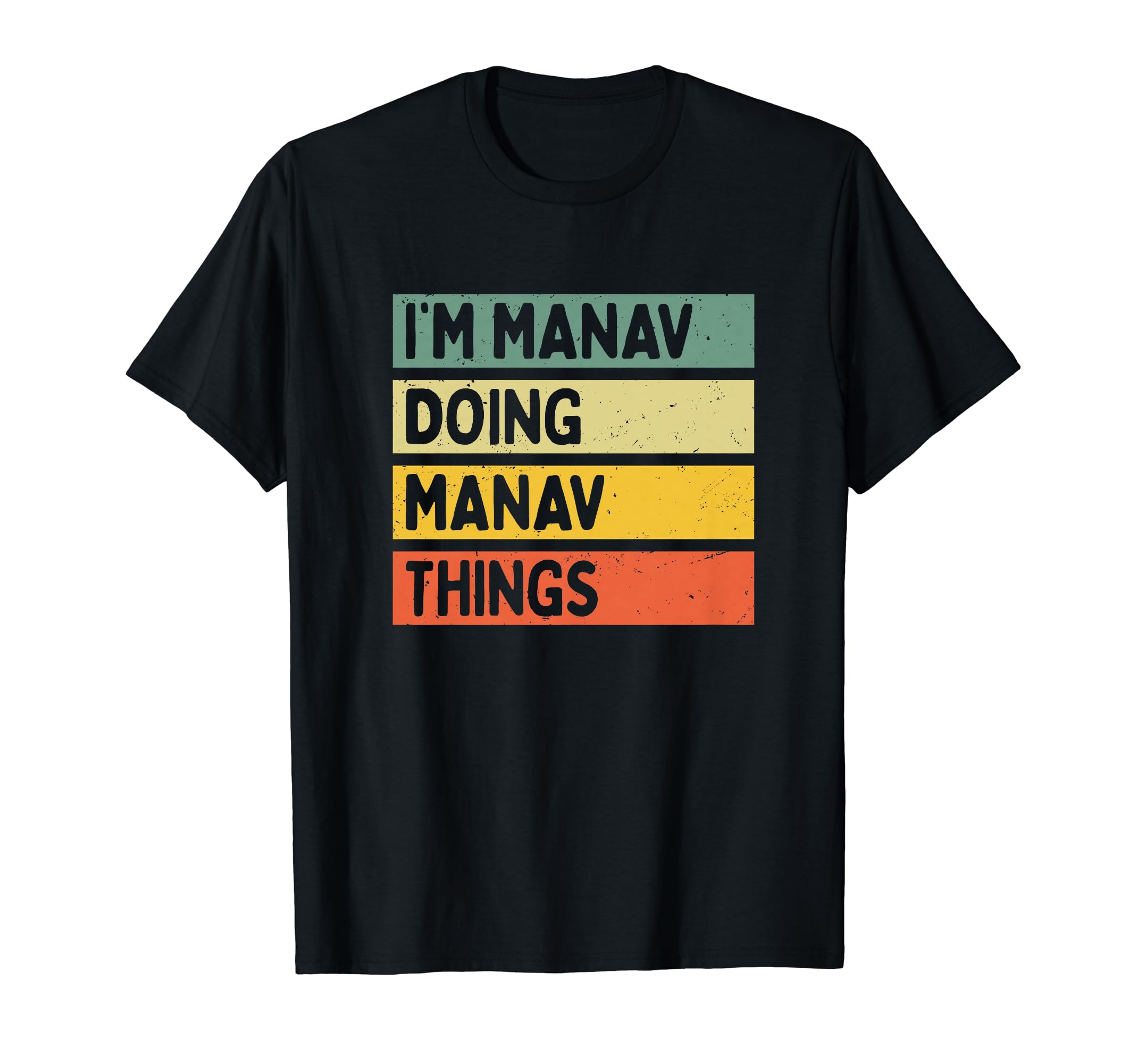 Personalized Gift Ideas ManavI'm Manav Doing Manav Things Funny Personalized Quote T-Shirt