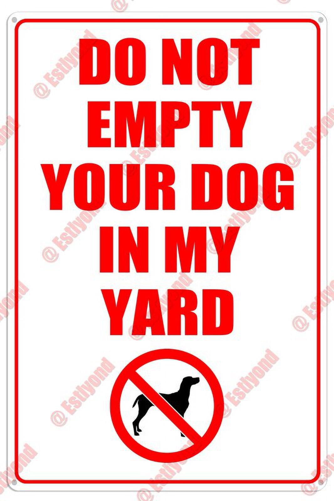 peiyeety Decal Beware of Dog DoEmpty Your Dog in My Yard Caution Caution Warning Aluminum Metal Sign 12x16 Inches