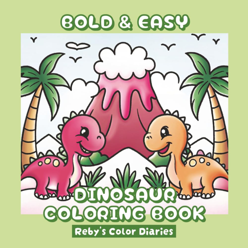 Dinosaur Coloring Book: Bold & Easy Cute Prehistoric Coloring Pages for Kids Ages 4-6, 6-8, 8-11