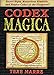 Codex Magica: Secret Signs, Mysterious Symbols, and Hidden Codes of the Illuminati