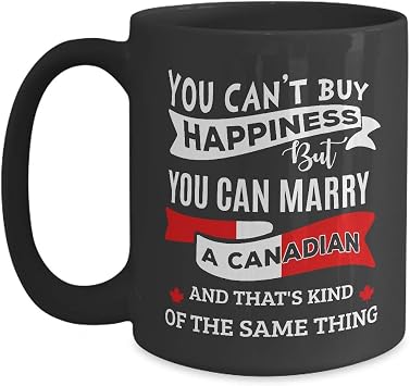 Marry A Canadian Coffee Mug - Thoughtful Gift for Spouse of Canada Native - 15oz Black Ceramic Tea Cup