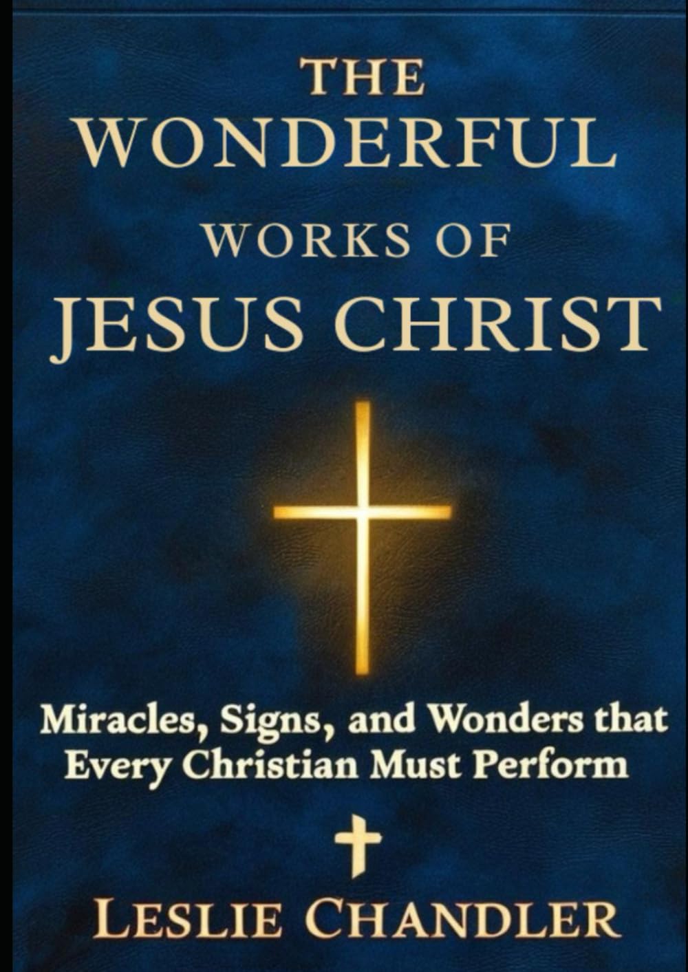The Wonderful Works of Jesus Christ