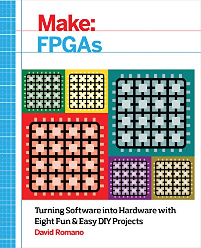 Make: FPGAs: Turning Software into Hardware...