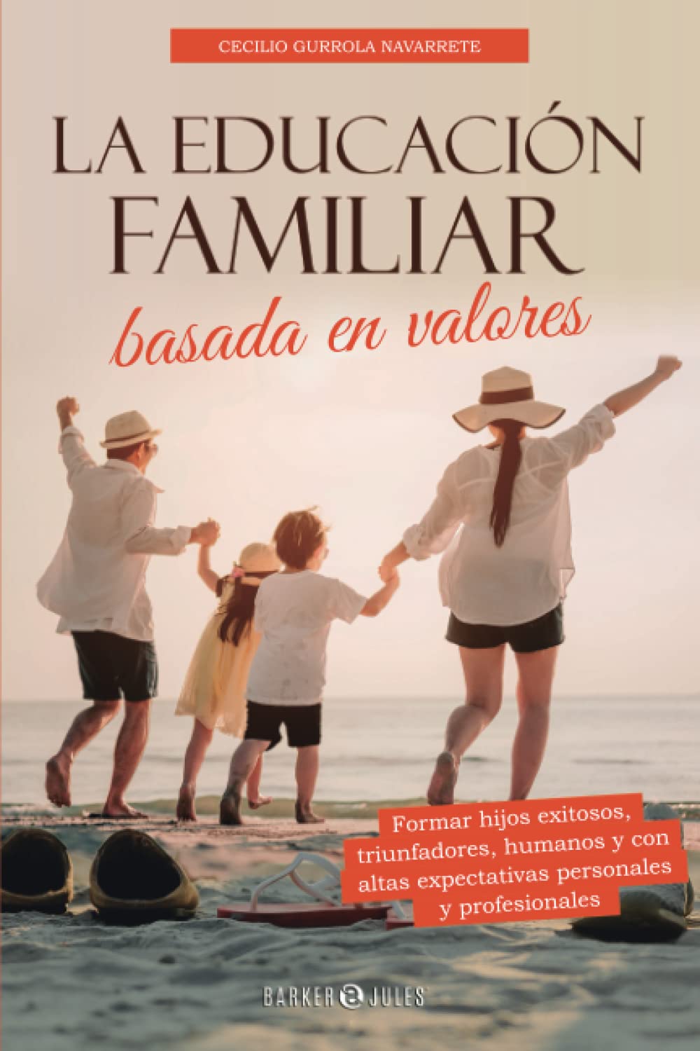 La educación familiar: basada en los valores (Spanish Edition)
