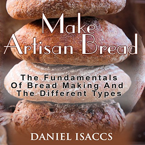 Make Artisan Bread Bake Homemade Artisan Bread, The Best Bread Recipes