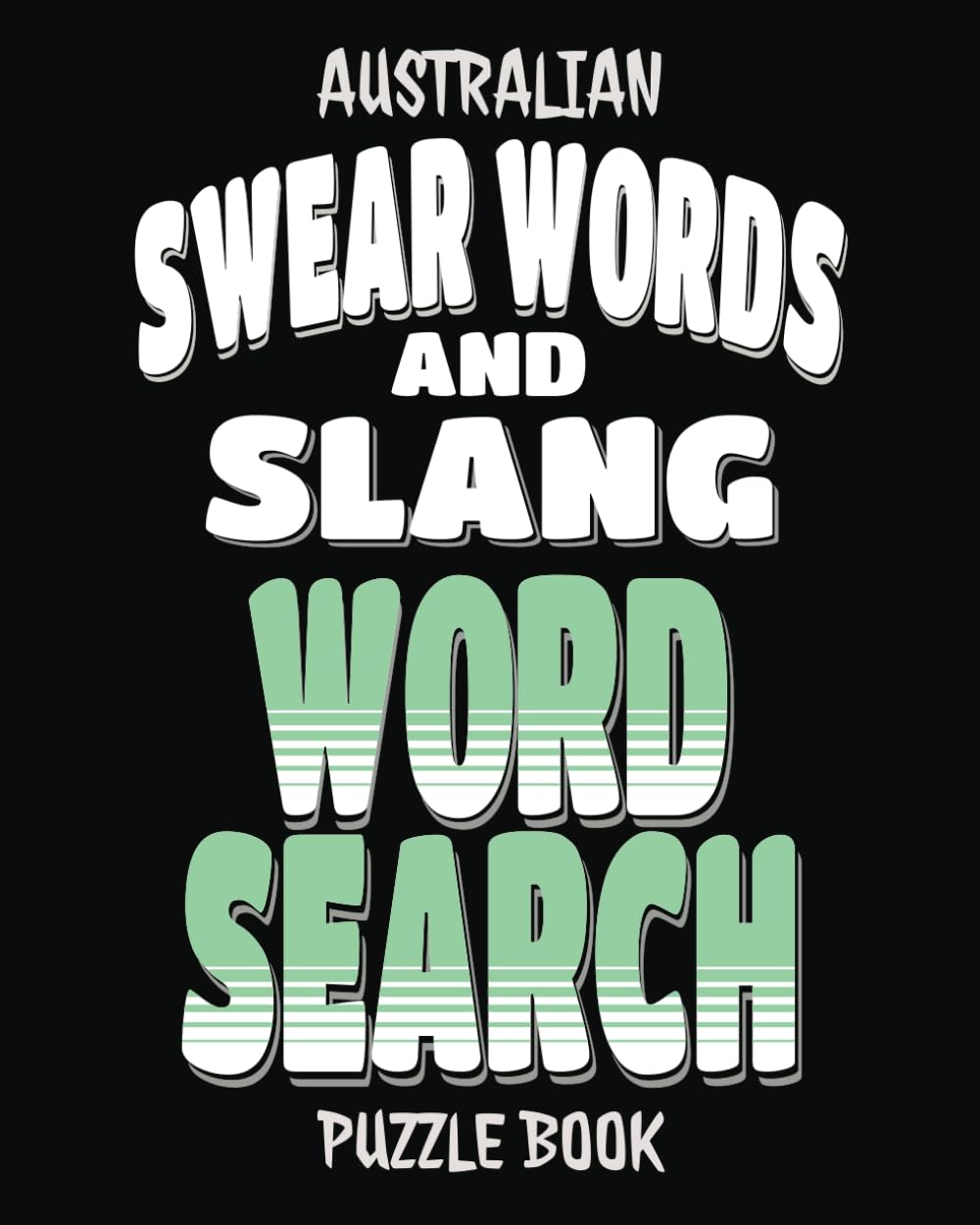AUSTRALIAN SWEAR WORDS AND SLANG WORD SEARCH PUZZLE BOOK