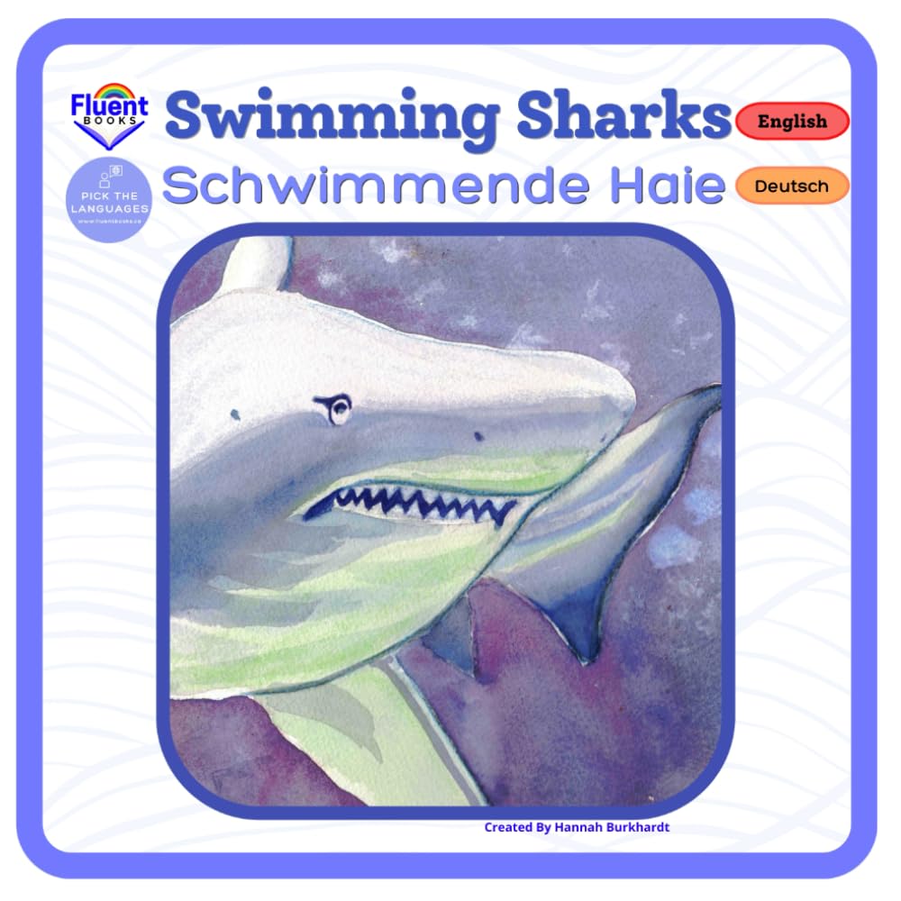 Swimming Sharks - Schwimmende Haie: Bilingual German-English Books, Zweisprachige deutsche und englische Bücher (Bilingual Books in German and English - Zweisprachige Bücher in Deutsch und Englisch)
