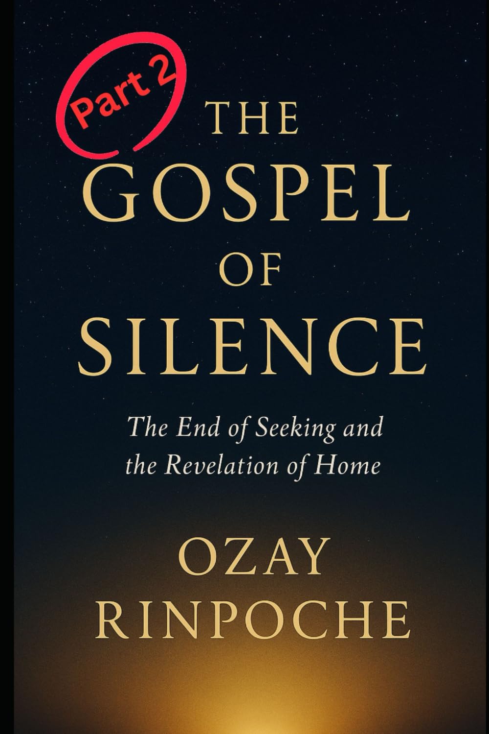 The Gospel of Silence: The End of Seeing and the Revelation of Home Part 2