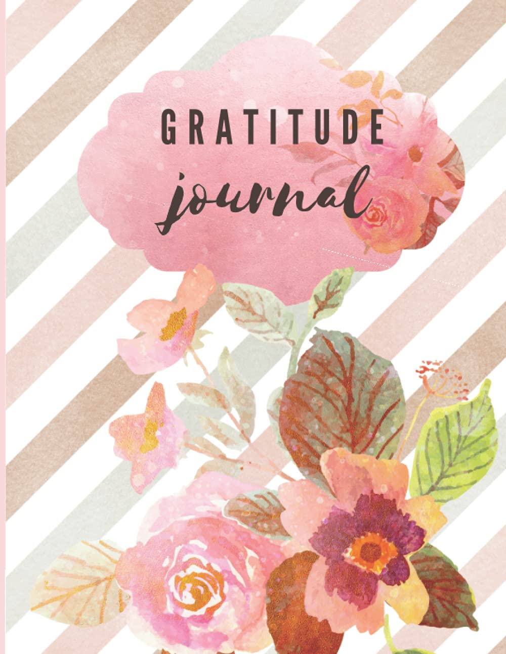 Gratitude Journal: 8.5"x11", 207 pages with gratitude prompts, tracking activities that make you happy, tracking things you love about your life, write thank you notes. (Stripes and Floral Design)