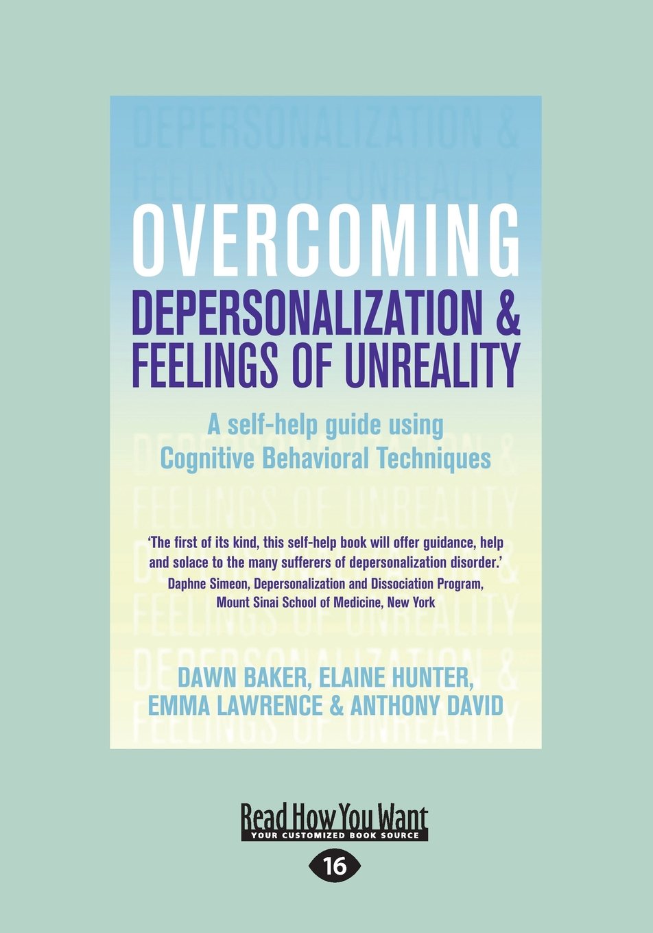 Overcoming Depersonalization and Feelings of Unreality: A Self-Help Guide Using Cognitive Behavioral Techniques