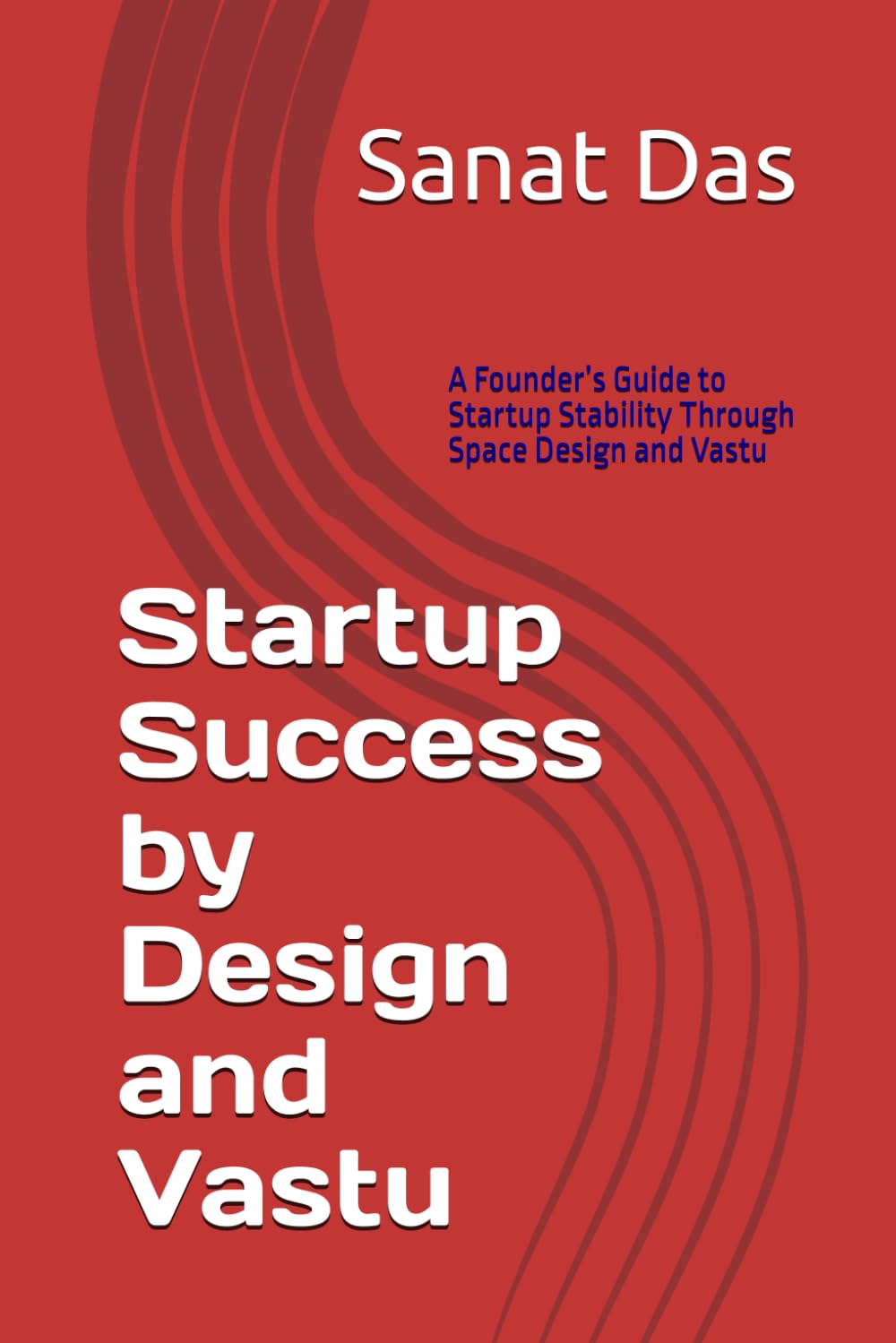 Startup Success by Design and Vastu: A Founder’s Guide to Startup Stability Through Space Design and Vastu