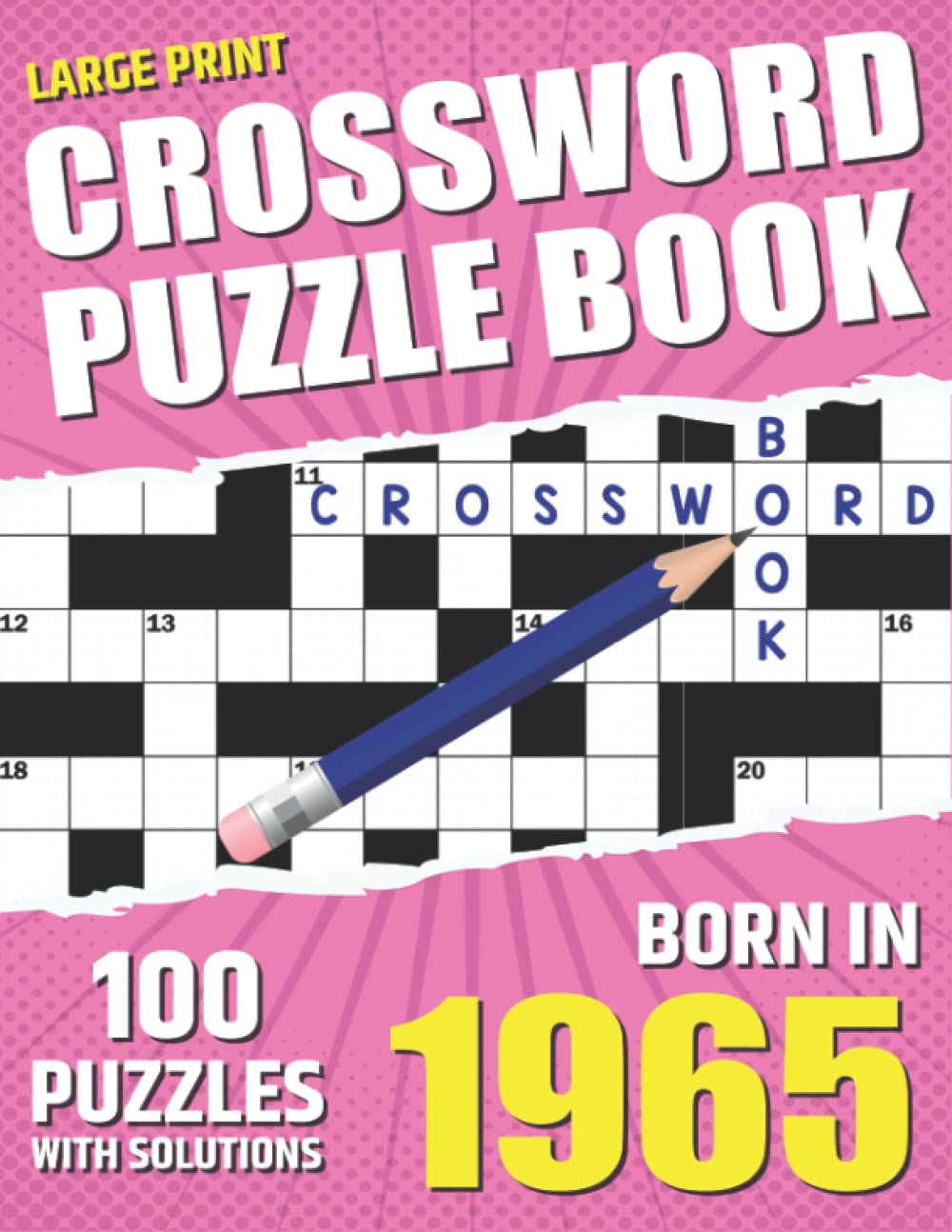 You Were Born In 1965: Crossword Puzzle Book: Adults Crossword Puzzle Logic Game Book For Seniors Men Women And All Puzzle Fans
