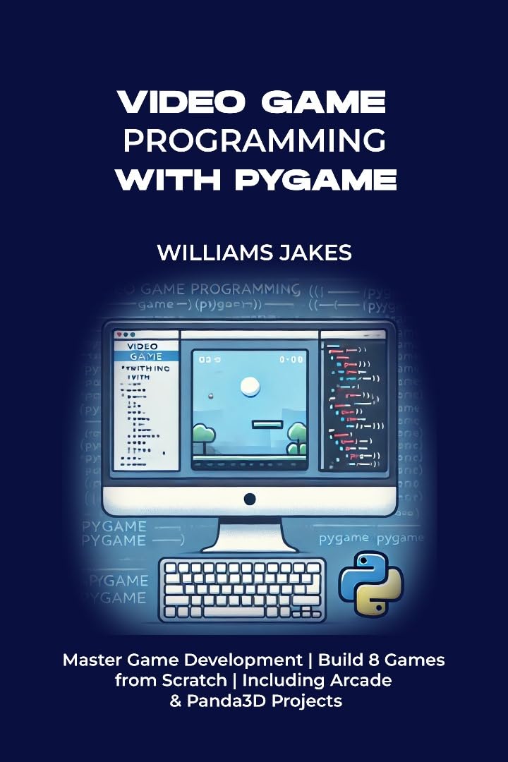 VIDEO GAME PROGRAMMING WITH PYGAME: Master Game Development | Build 8 ...
