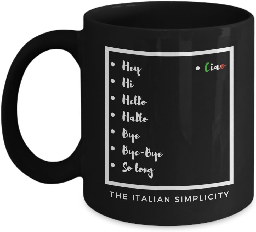 "The Italian Simplicity" Coffee Mug With The Flag Of Italy By Splengo. For you can be hello, hallo, hi, hey, bye, bye bye, but for me it's just ciao b