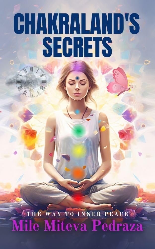 Chakraland's Secrets : The Way To Inner Peace