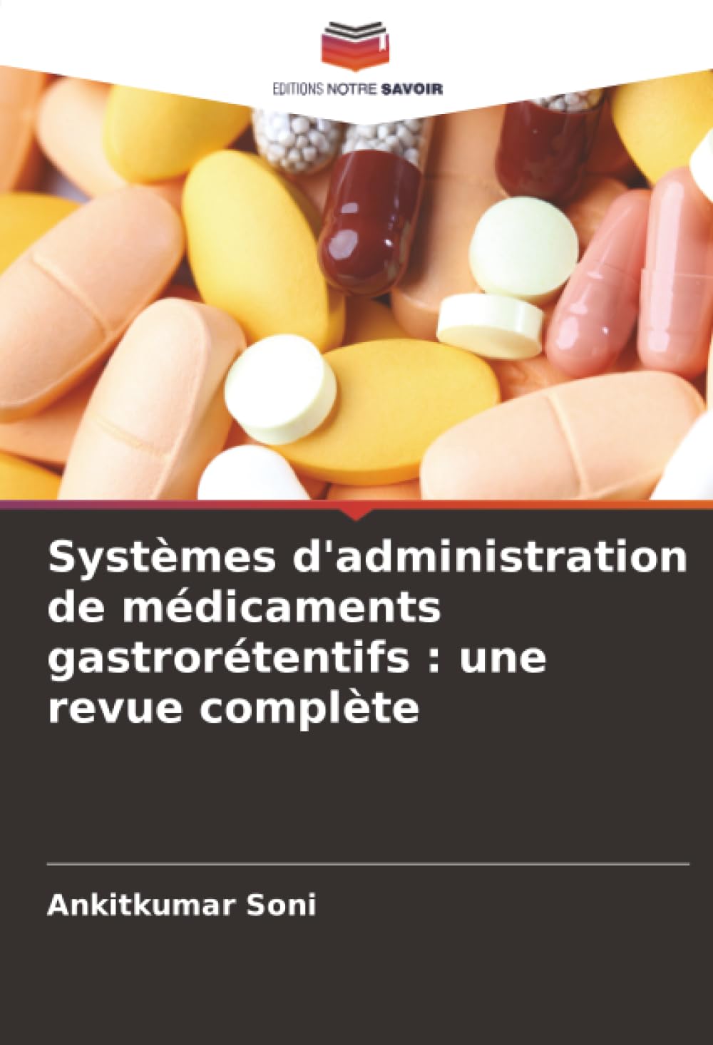 Systèmes d'administration de médicaments gastrorétentifs : une revue complète