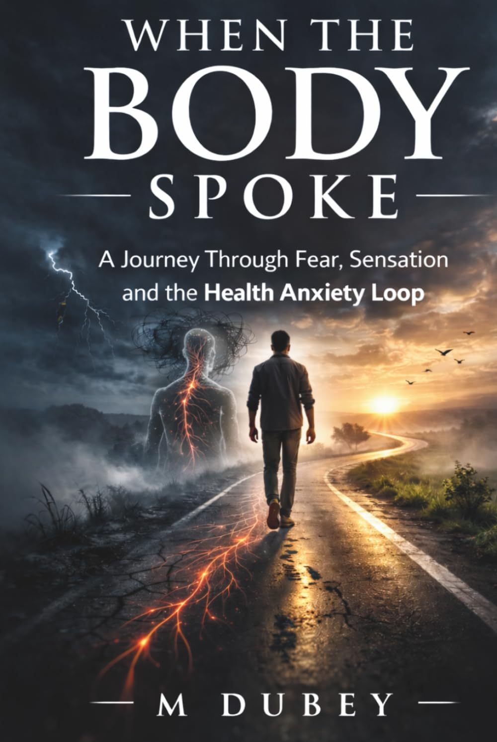 When the Body Spoke: A Journey Through Fear, Sensation and the Health Anxiety Loop