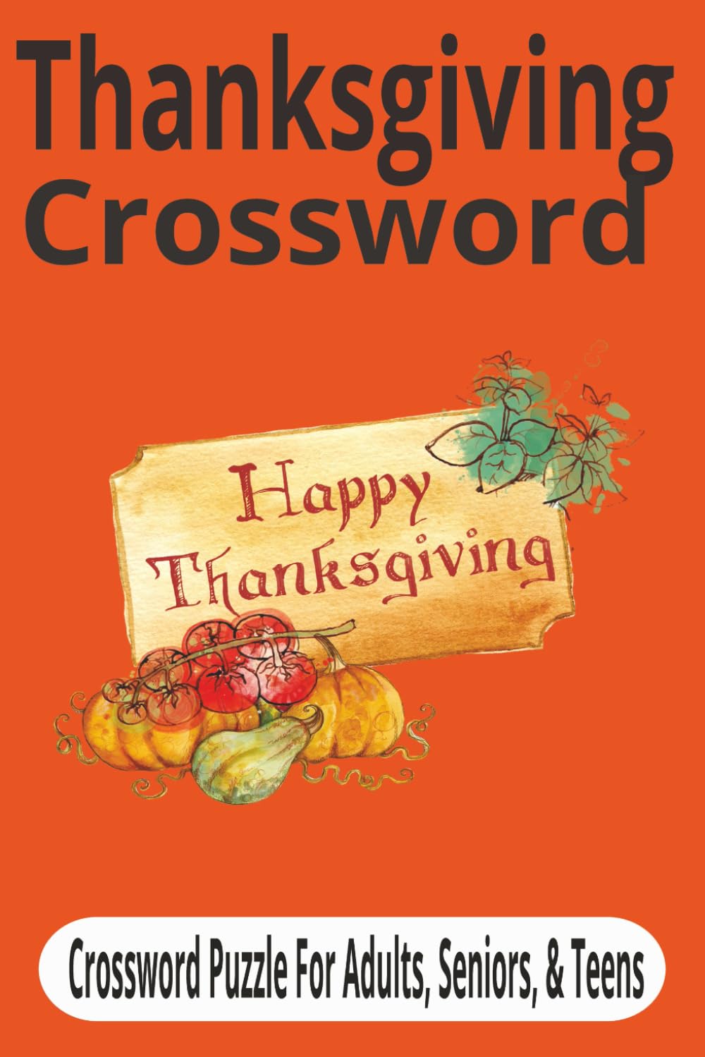 thanksgiving book: • “Festive Holiday Word Fun” • “A Thanksgiving Puzzle Collection” • “Harvest-Themed Word Challenges” • “Cozy Puzzles for Fall” • ... fun with a thanksgiving crossword puzzle book