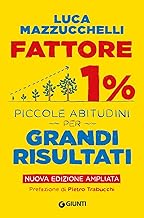 Fattore 1%: Piccole abitudini per grandi risultati (Nuova Edizione)