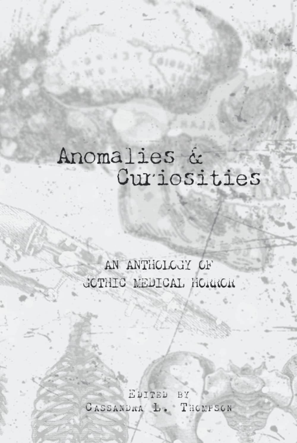 Anomalies & Curiosities: An Anthology of Gothic Medical Horror