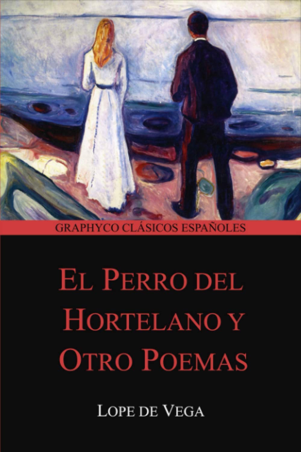 El perro del hortelano y Otro Poemas (Graphyco Clásicos Españoles)