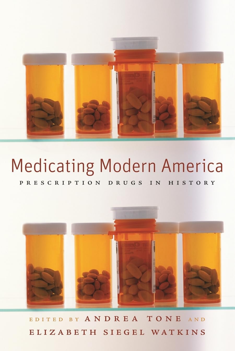 Medicating Modern America: Prescription Drugs in History: Tone, Andrea ...