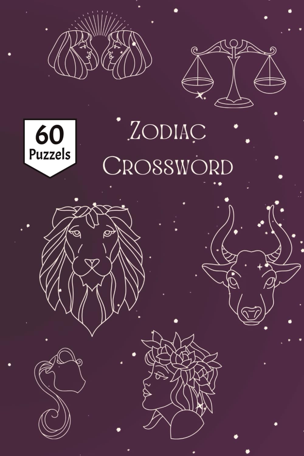 Zodiac Crossword Puzzle Book: 60+ Astrology & Zodiac Crossword Puzzles: Large Print Trivia on Horoscopes, Sun Signs, Birth Charts, and Celestial Lore | Portable 6x9 Travel Gift