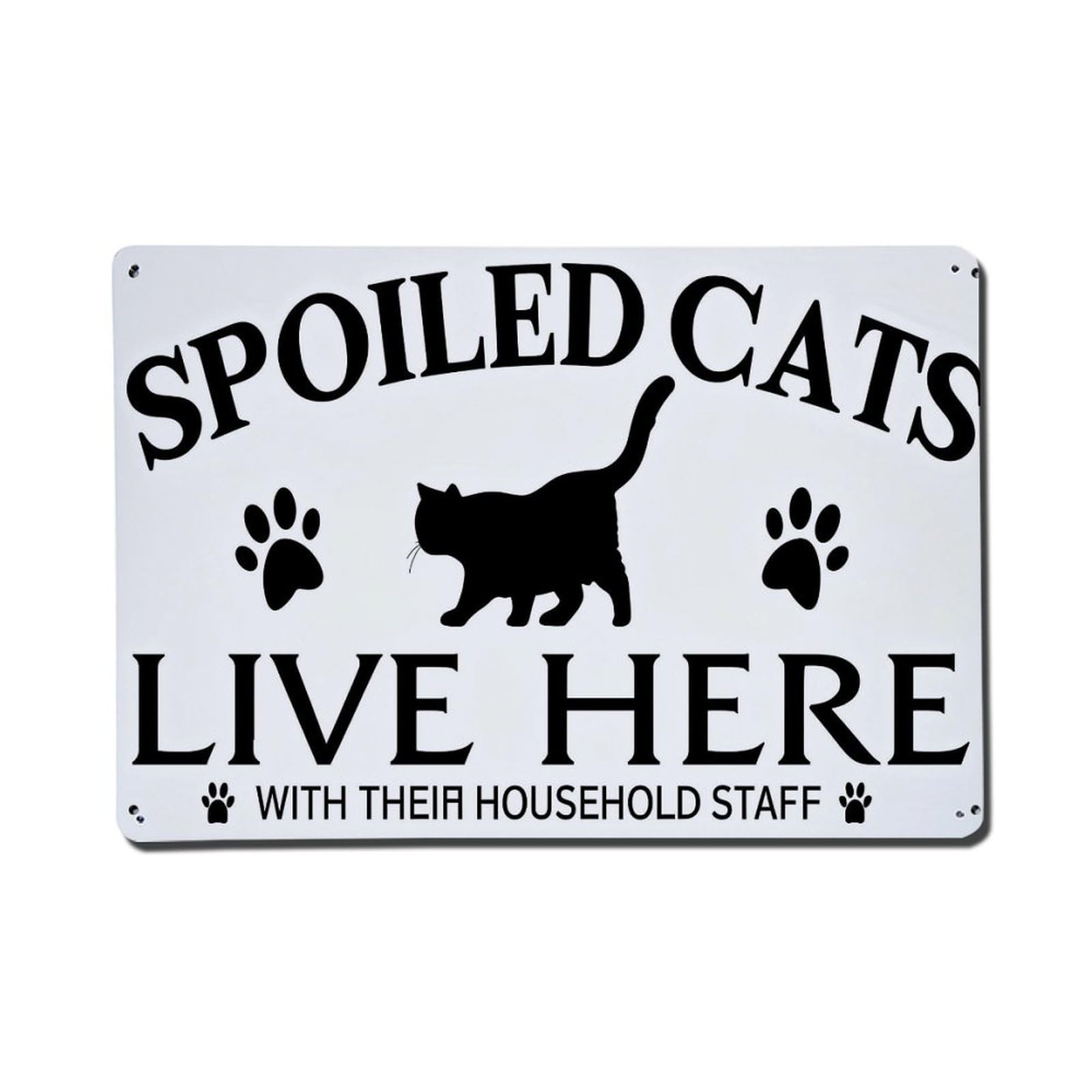 Spoiled Cats Live Here With Their Household Staff_1 Tin Sign Metal Poster Vintage Metal Signs for Home Man Cave Bar Cafe Kitchen laundry room Wall Decorations Gift 8x12Inch