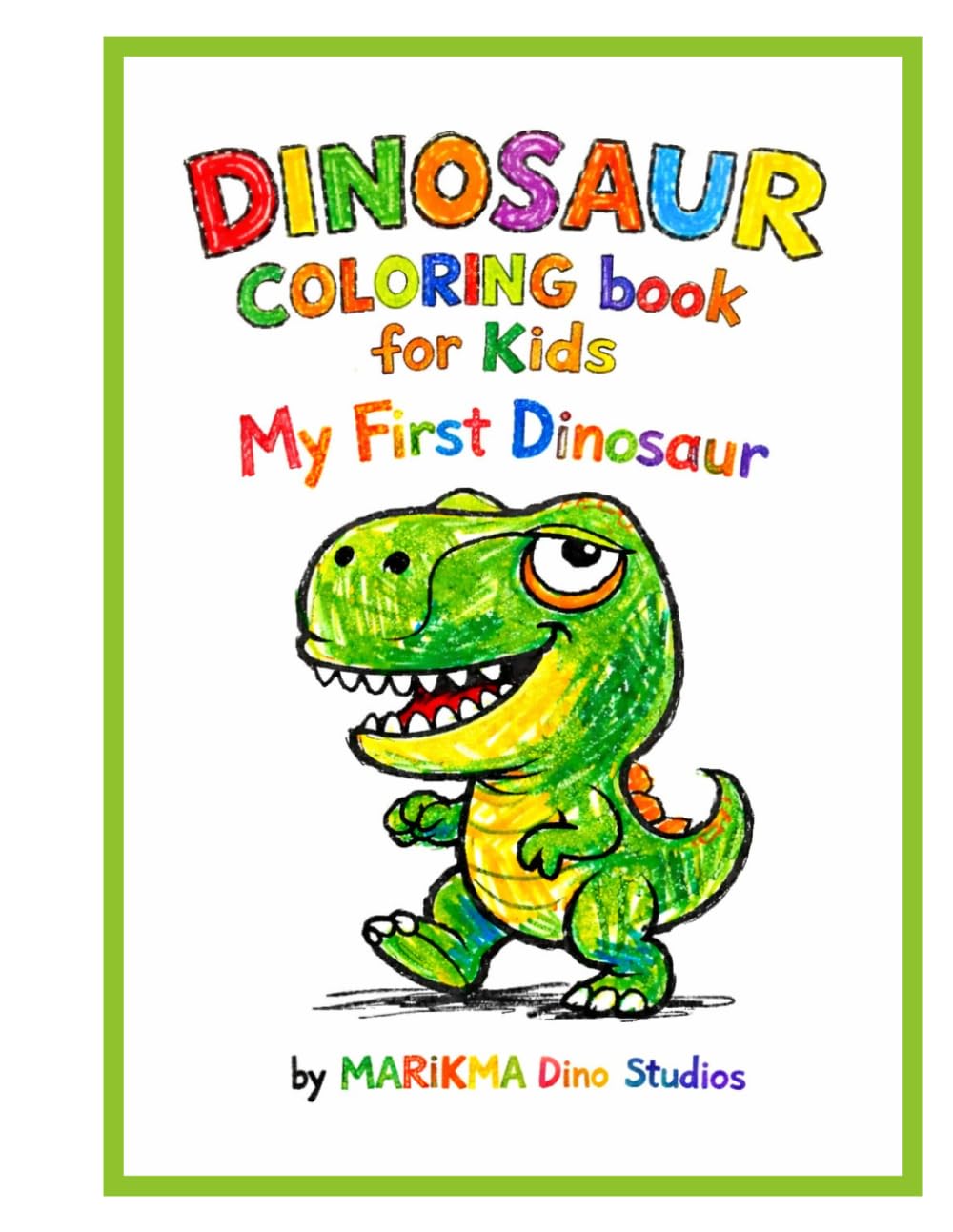 Dinosaur Coloring Book for Kids: My First Dinosaur (Dinosaurs for Kids)