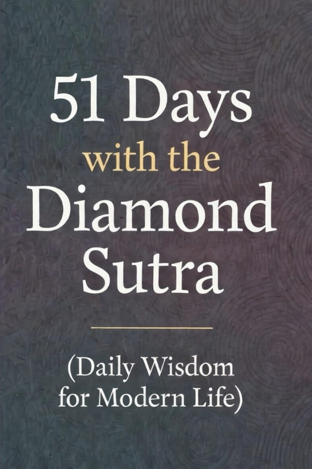 51 Days with the Diamond Sutra（Daily Wisdom for Modern Life）
