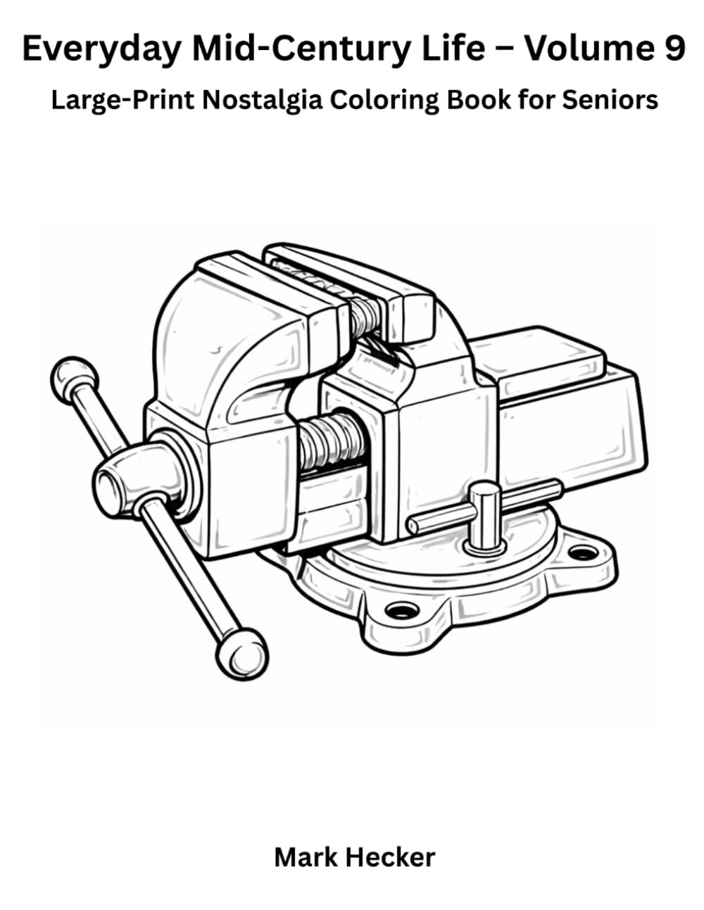 Everyday Mid-Century Life – Volume 9: Large-Print Nostalgia Coloring Book for Seniors