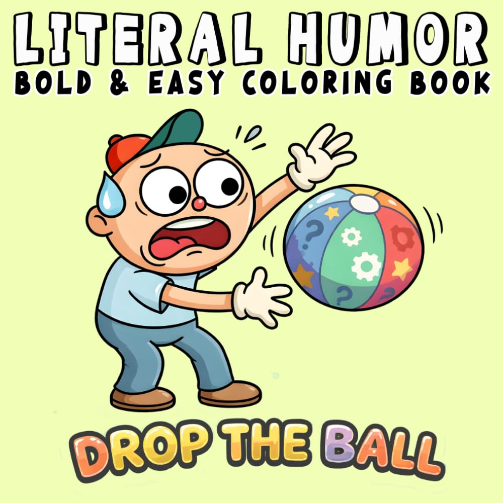 Literal Humor Coloring Book: Bold and Easy Designs Featuring Funny Wordplay, Dad Jokes, and Silly Literal Illustrations for Stress Relief