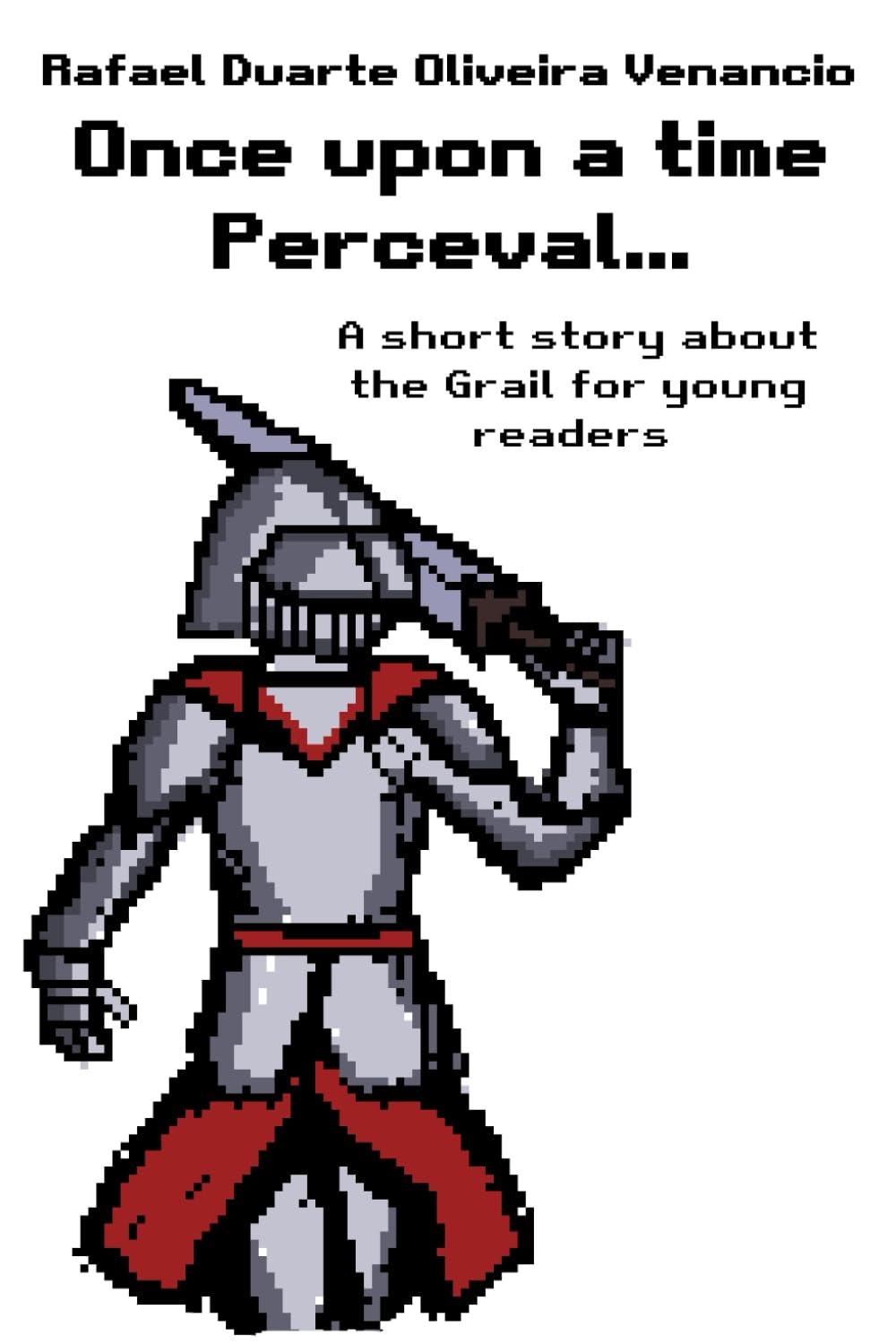 Once upon a time Perceval...: A short story about the Grail for young readers