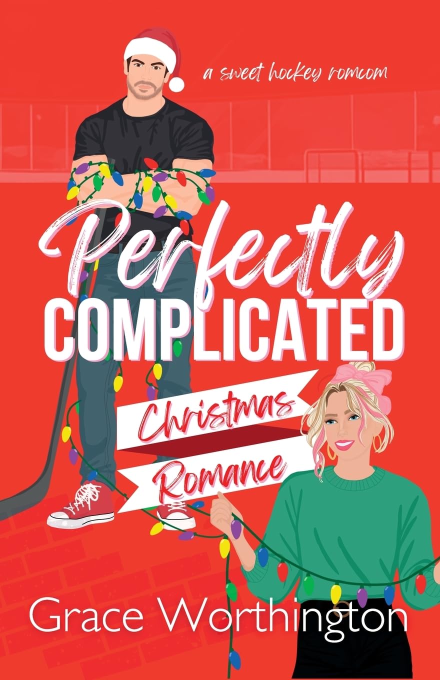 Perfectly Complicated Christmas Romance: A Sweet Hockey RomCom: 4 (Perfect Crush Hockey Romance)