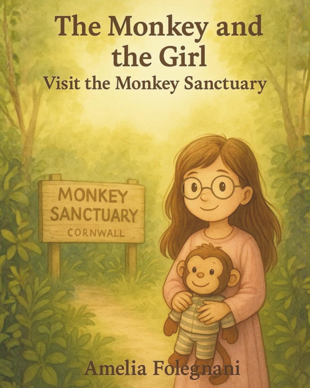 The Monkey and the Girl Visit the Monkey Sanctuary: The adventure continues (The Monkey and the Girl adventures)