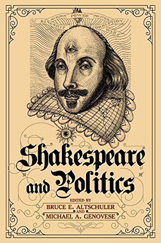 Shakespeare and Politics: What a Sixteenth-Century Playwright Can Tell Us about Twenty-First-Century Politics      1st Edition, Kindle Edition