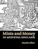 Mints and Money in Medieval England