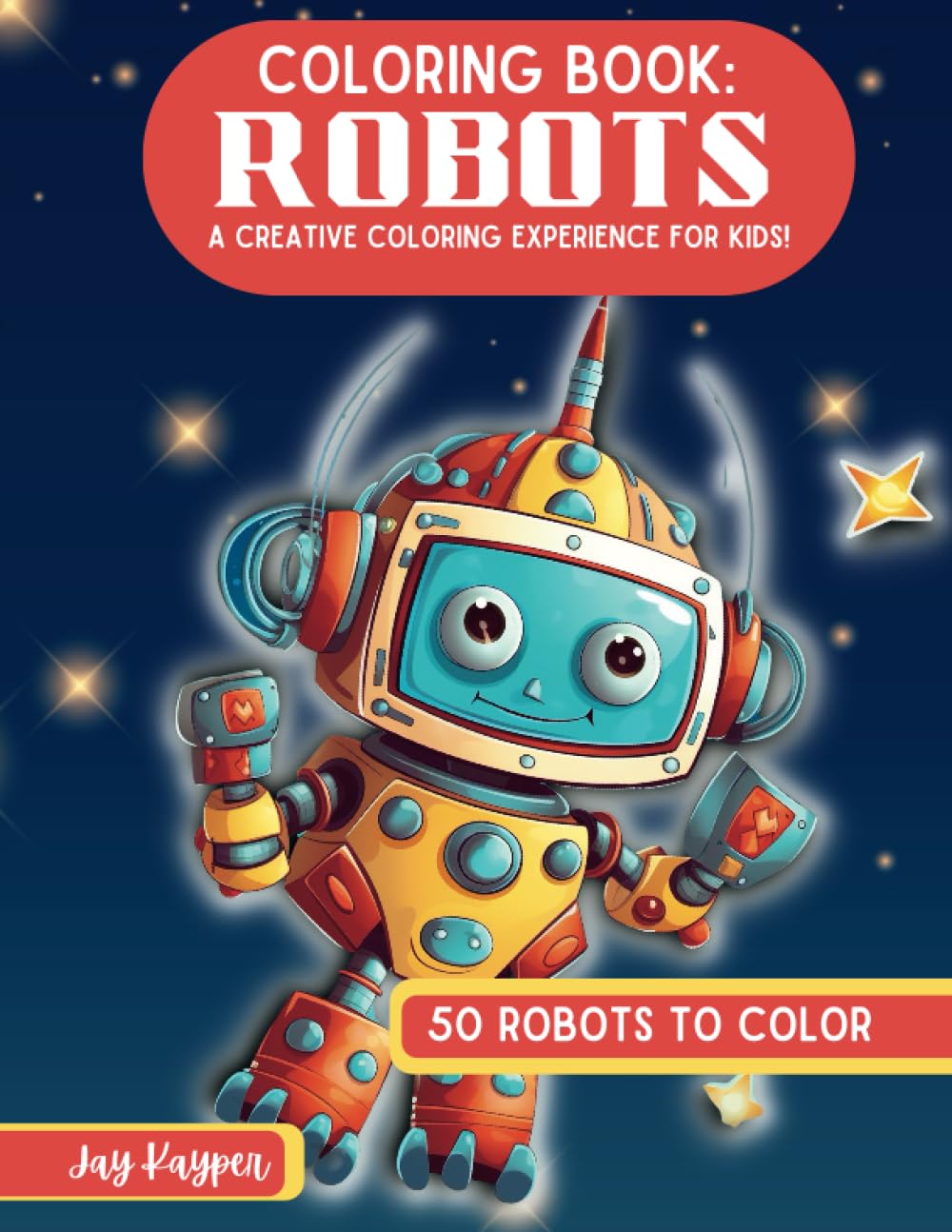 Coloring Book - Robots: A Creative Coloring Experience for Kids