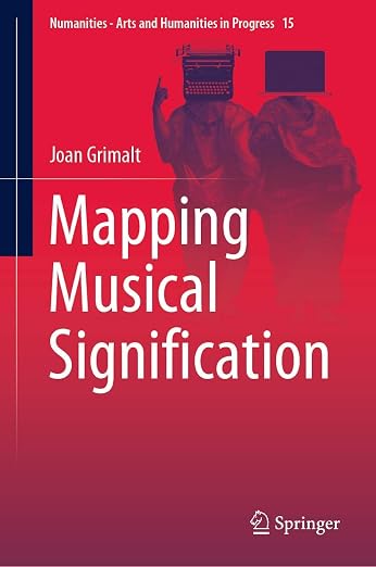 Mapping Musical Signification (Numanities - Arts and Humanities in Progress, 15)