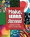 Make, Learn, Succeed: Building a Culture of Creativity in Your School