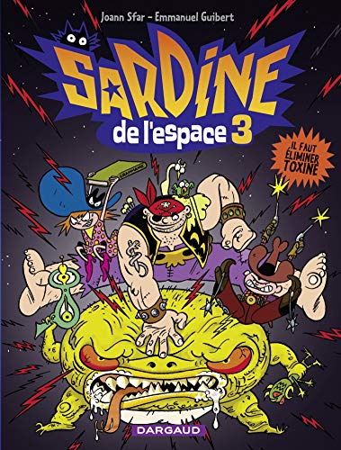 Télécharger Sardine de l'espace - tome 3 - Il faut éliminer Toxine Gratuit