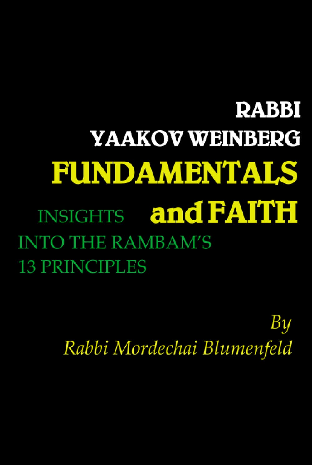 Fundamentals and Faith: Insights into the Rambam's 13 Principles