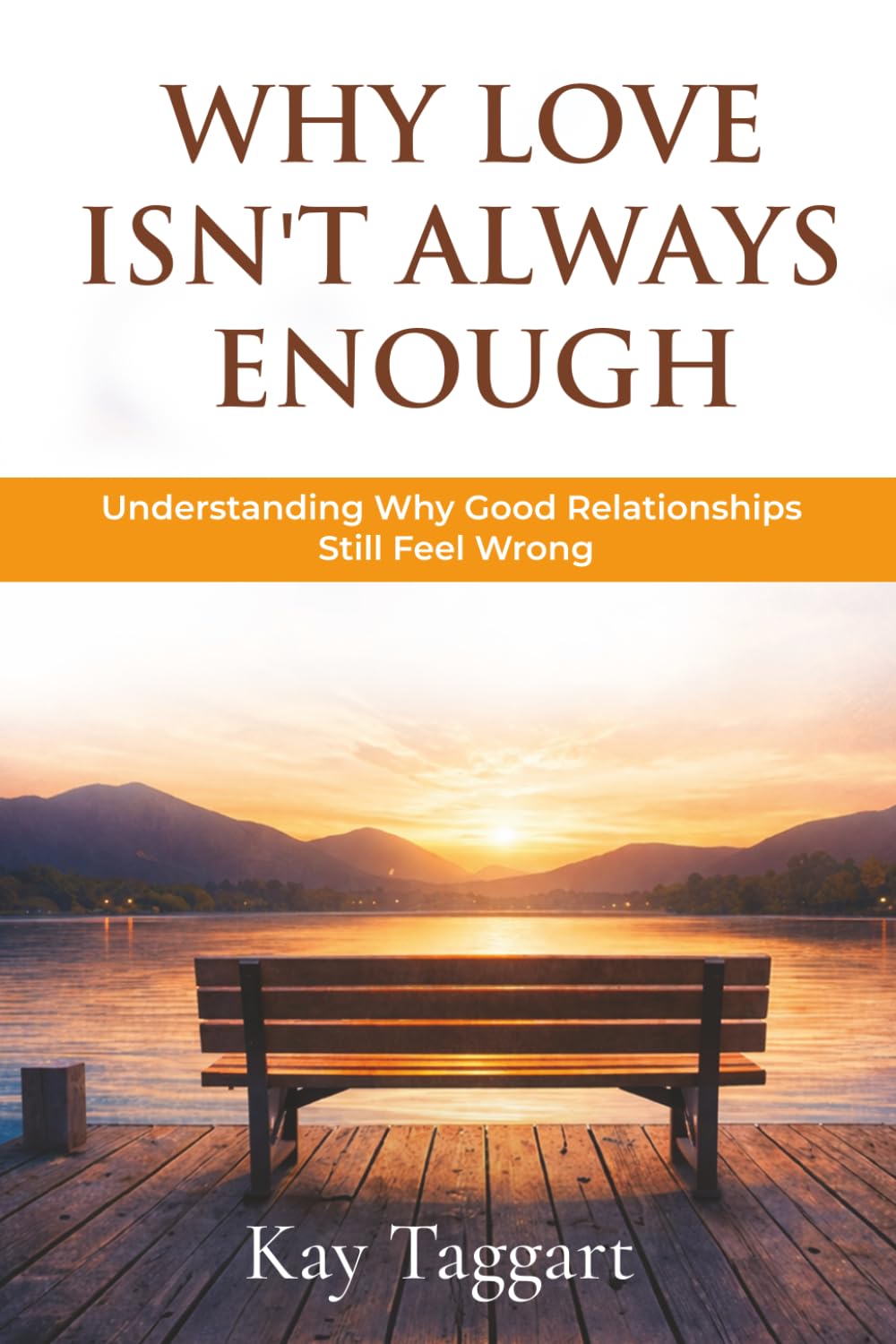 Why Love Isn't Always Enough: Understanding Why Good Relationships Still Feel Wrong