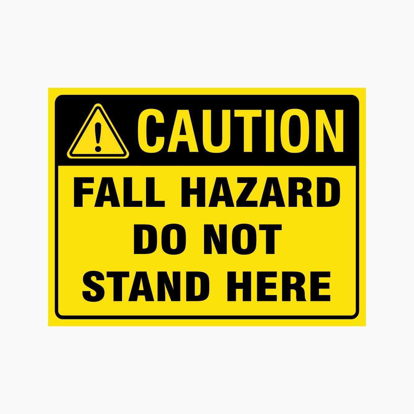 CAUTION FALL HAZARD DO NOT STAND HERE Sign, 12x8 Inch Metal Tin Sign, Height Safety Warning for Platforms and Elevated Areas