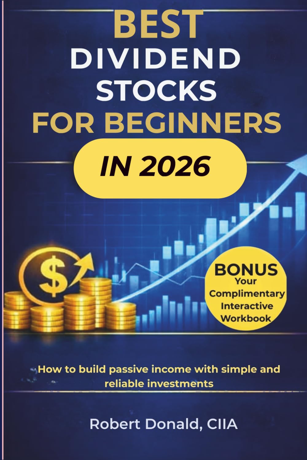BEST DIVIDEND STOCkS FOR BEGINNERS IN 2026: How to build passive income with simple and reliable investments